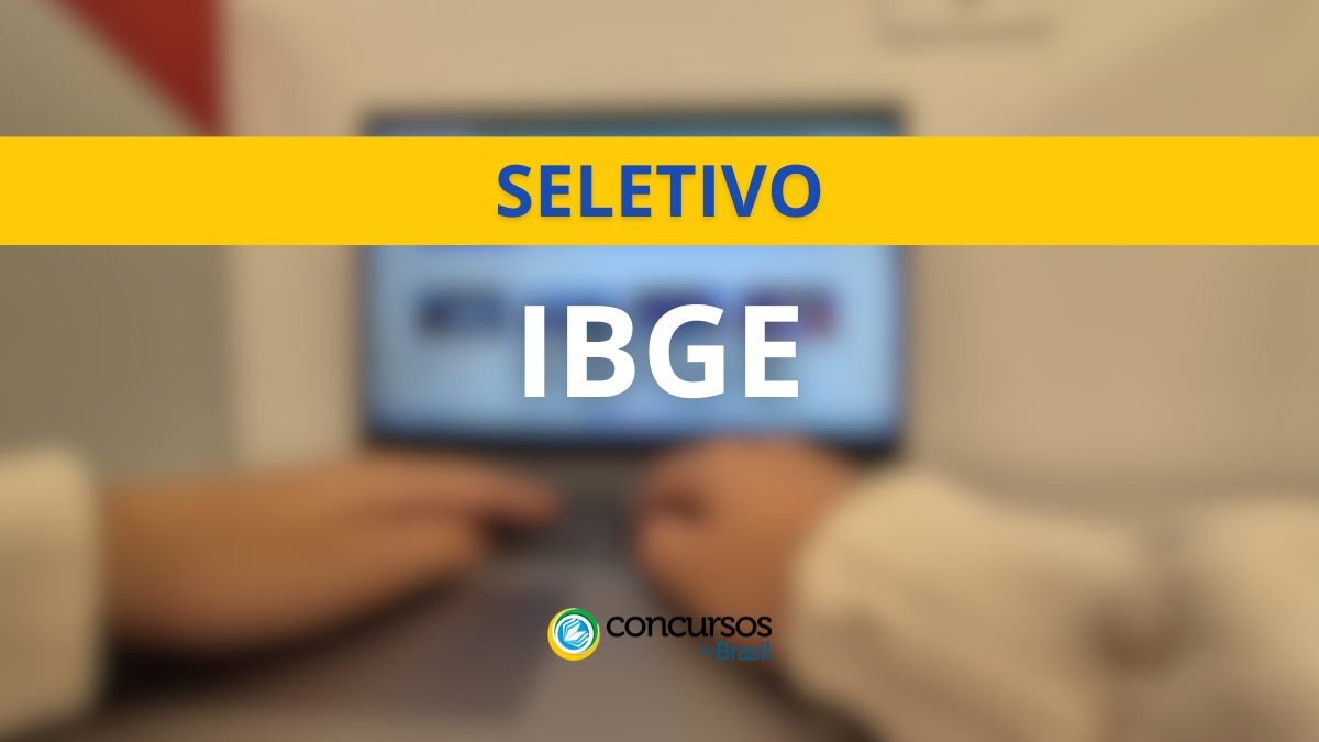 Processo seletivo IBGE, vagas do processo seletivo IBGE, vagas no IBGE, inscrição no processo seletivo IBGE, edital do processo seletivo IBGE