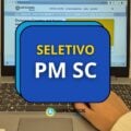 PM SC abre 3 editais de seletivo; mais de 180 vagas