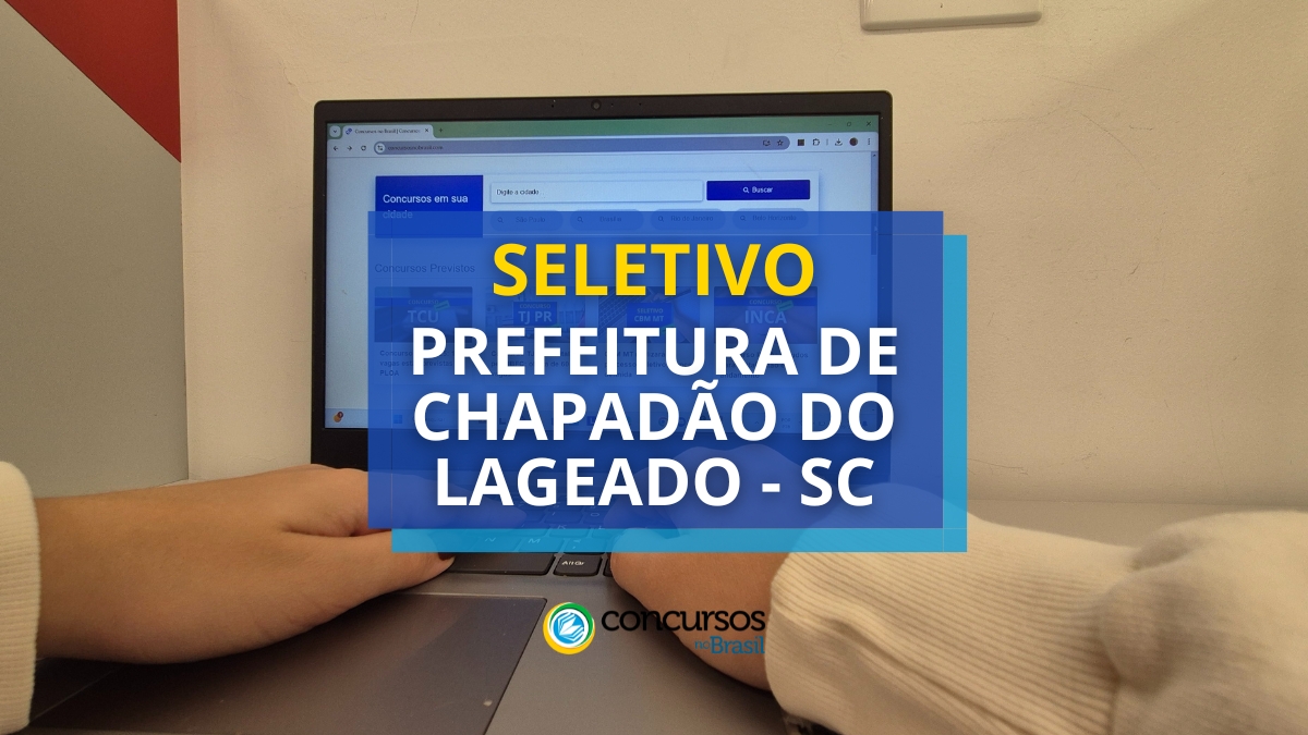 processo seletivo Prefeitura de Chapadão do Lageado, vagas do processo seletivo Prefeitura de Chapadão do Lageado, inscrição no processo seletivo Prefeitura de Chapadão do Lageado, edital do processo seletivo Prefeitura de Chapadão do Lageado, cronograma do processo seletivo Prefeitura de Chapadão do Lageado