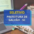 Prefeitura de Galvão – SC abre seletivo; até R$ 5,4 mil