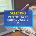 Prefeitura de Herval d’Oeste – SC: editais de seletivo