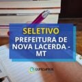 Prefeitura de Nova Lacerda – MT abre 2 editais; até R$ 23 mil