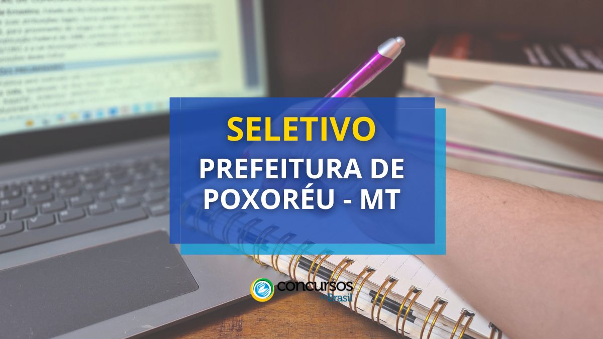 Processo seletivo Prefeitura de Poxoréu MT, Seletivo Prefeitura de Poxoréu MT, Edital Poxoréu, Vagas Poxoréu MT.