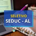 SEDUC – AL abre 330 vagas em edital de processo seletivo