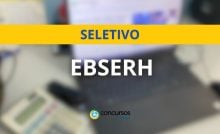 Processo seletivo EBSERH, EBSERH, editais EBSERH, vagas EBSERH.