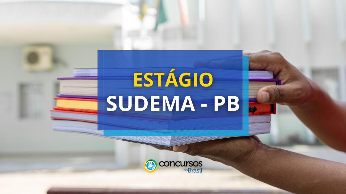 Estágio SUDEMA PB, Estágio SUDEMA, processo seletivo SUDEMA PB, seleção SUDEMA PB, edital SUDEMA PB.