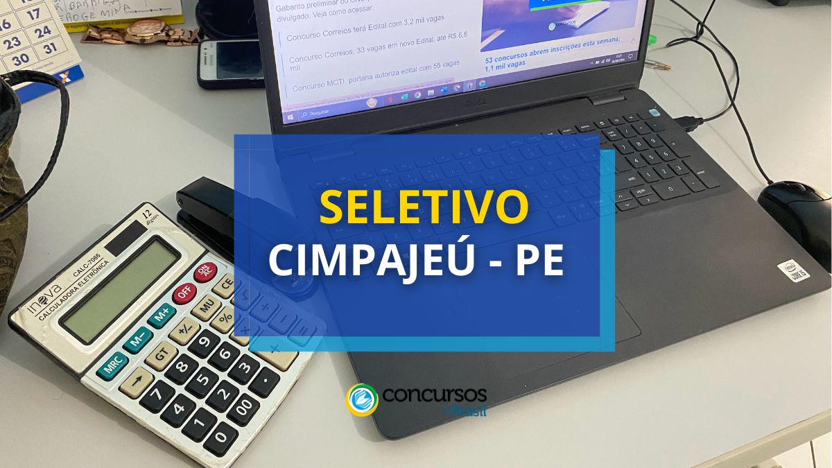 CIMPAJEÚ – PE remuneração até R$ 4,7 milénio em arrumação seletivo