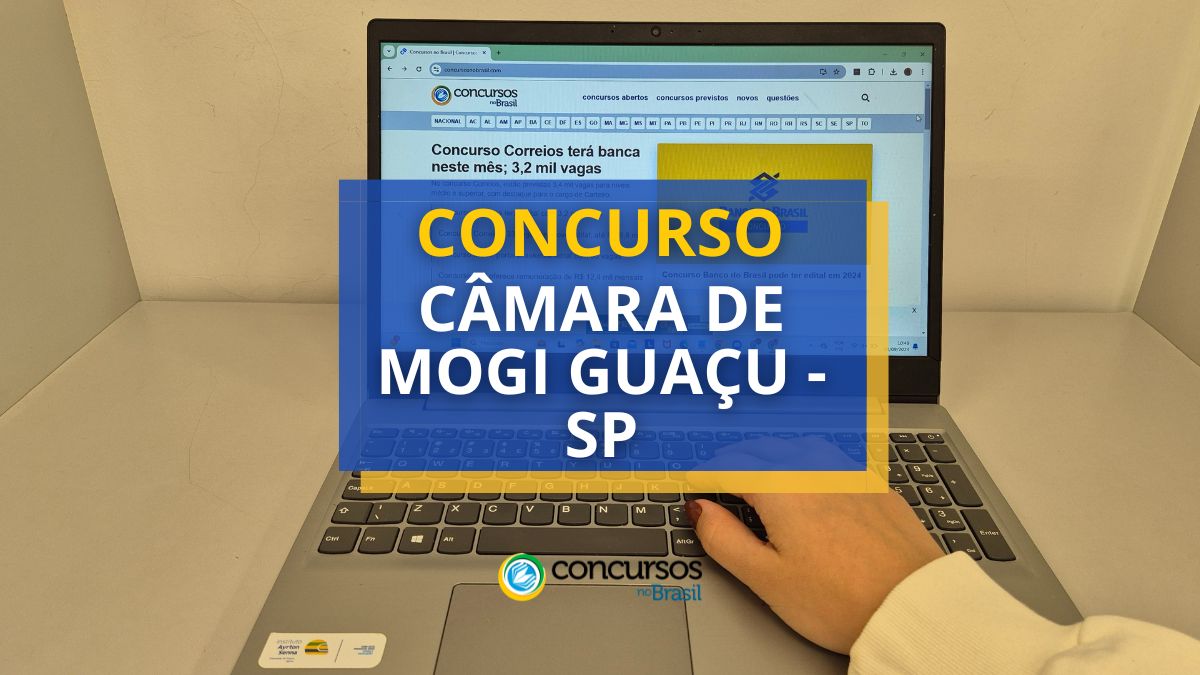 Concurso Câmara de Mogi Guaçu – SP: novas vagas; edital e inscrição