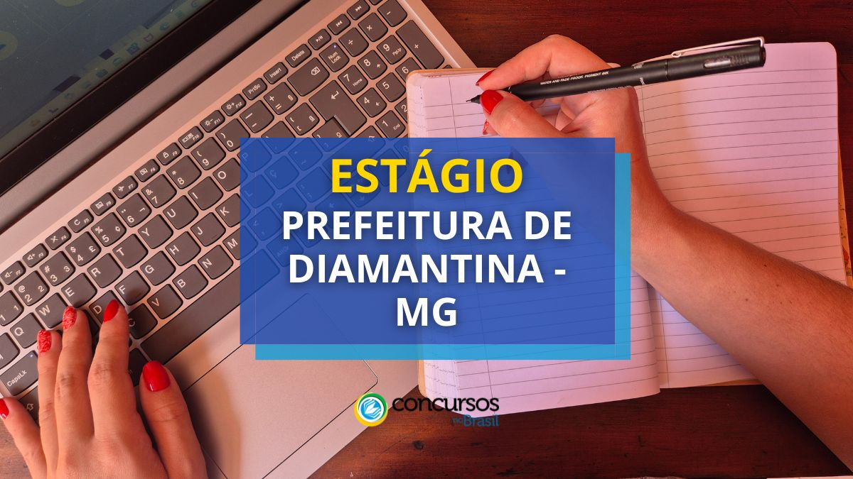 Estágio Prefeitura de Diamantina - MG, Edital Diamantina MG, Vagas Diamantina MG, Prefeitura de Diamantina MG.