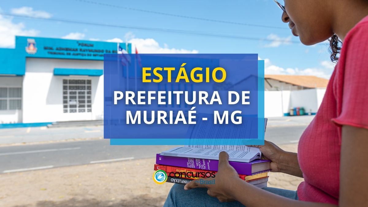 Estágio Prefeitura de Muriaé, Prefeitura de Muriaé, edital Prefeitura de Muriaé, vagas Prefeitura de Muriaé.