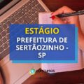 Estágio Prefeitura de Sertãozinho – SP lança edital