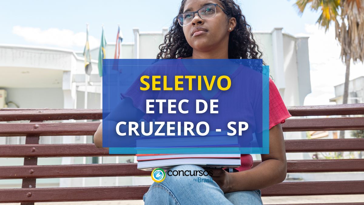 Etec de Cruzeiro – SP seta cartaz de ordem seletivo