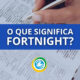 Fortnight é eleita como uma das palavras do ano; entenda o significado