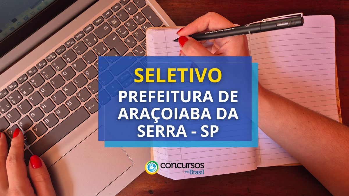 Prefeitura De Araçoiaba Da Serra Sp Anuncia Vagas Em Seletivo