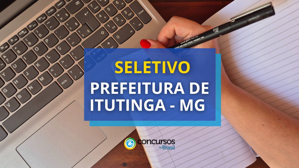 Processo seletivo Prefeitura de Itutinga, Prefeitura de Itutinga, edital Prefeitura de Itutinga, inscrições seletivo Prefeitura de Itutinga.