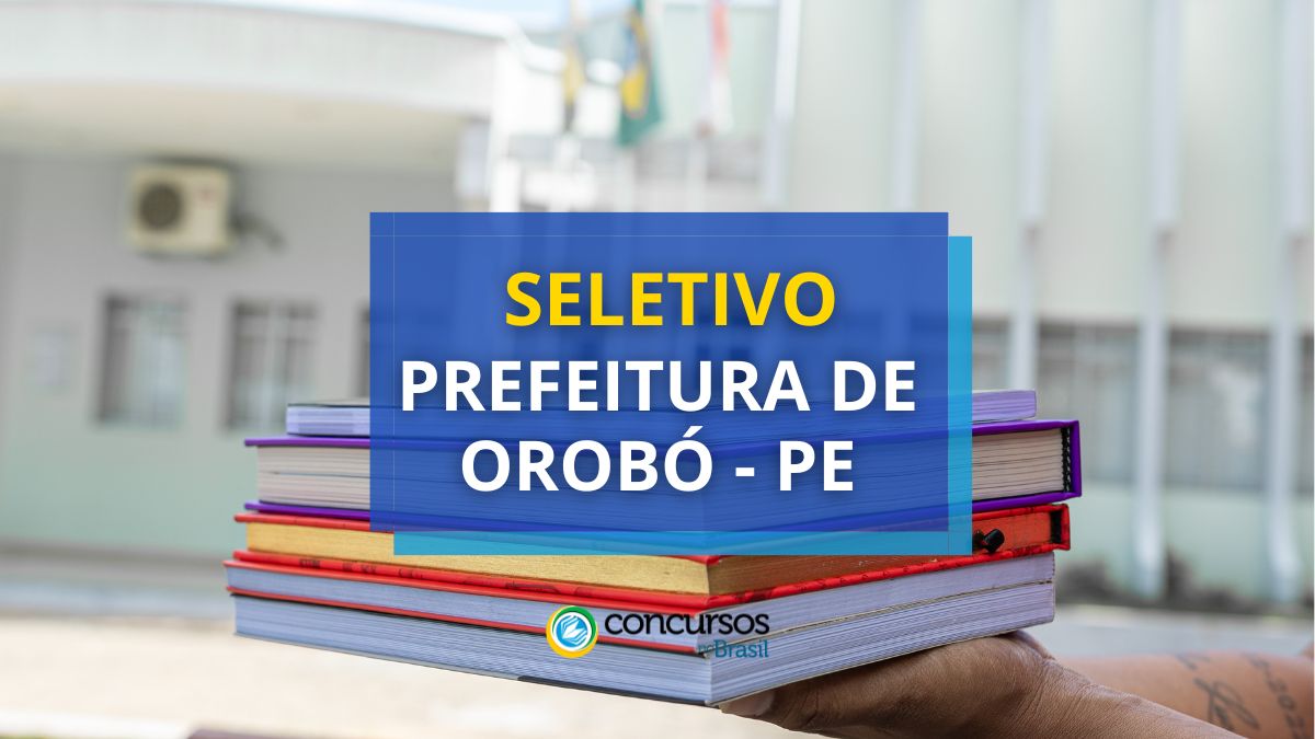 Prefeitura de Orobó – PE divulga dois editais de método seletivo