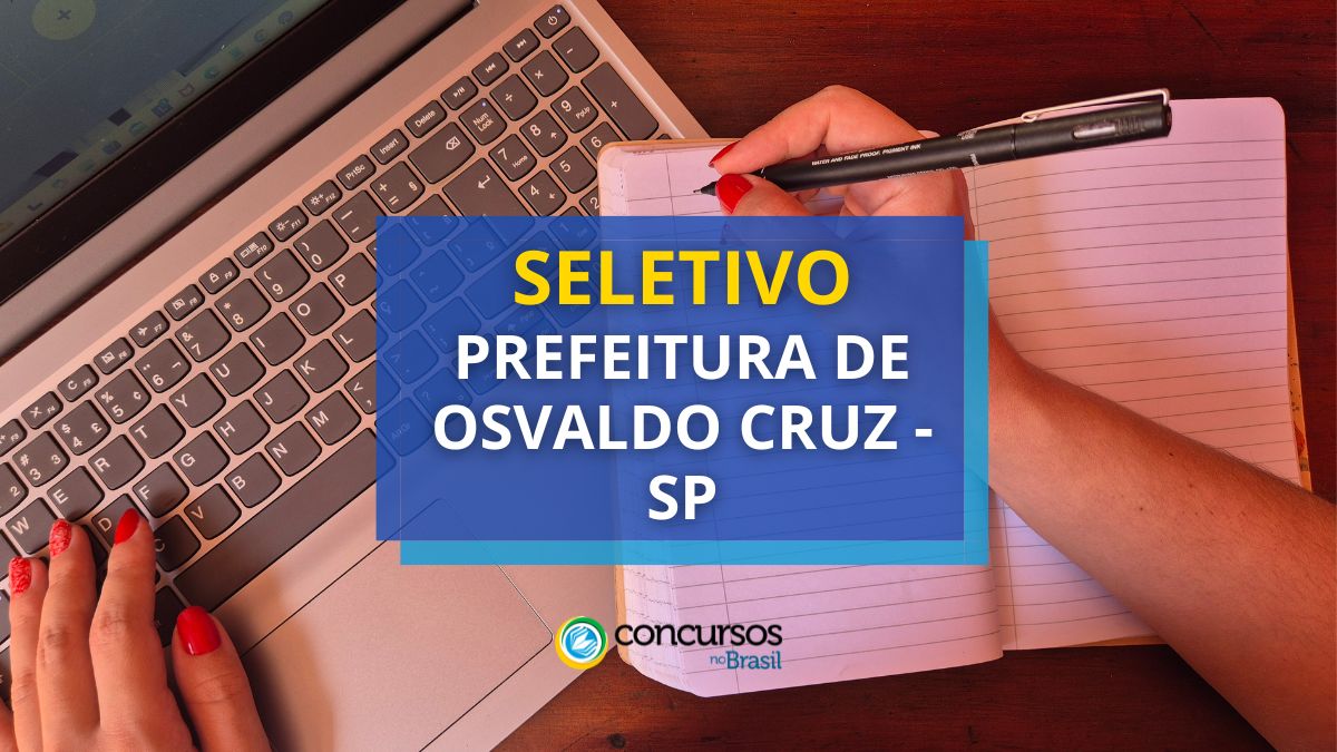 Prefeitura de Osvaldo Cruz – SP: saiu edital de seletivo