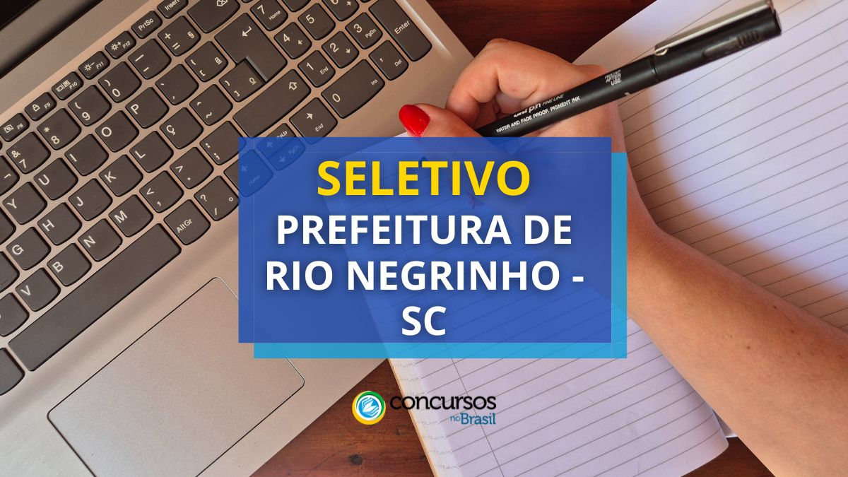 Prefeitura de Rio Negrinho – SC: até R$ 16,9 milénio em seletivo