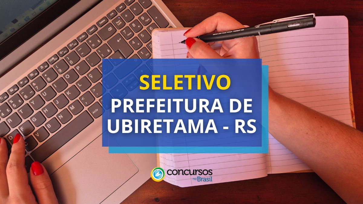 Prefeitura de Ubiretama – RS: até R$ 5,7 milénio em seletivo