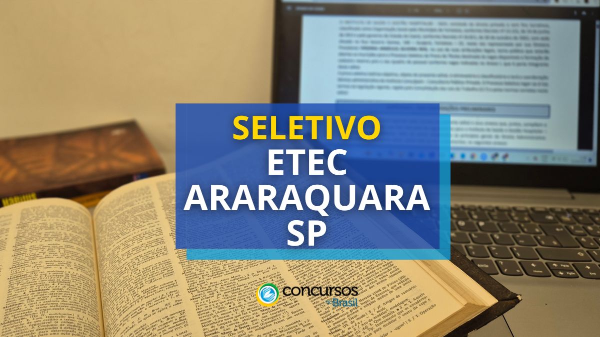 Tudo sobre o edital do processo seletivo ETEC de Araraquara