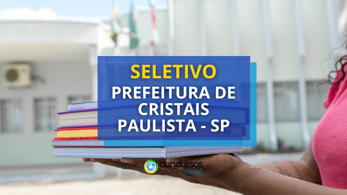 Prefeitura de Cristais Paulista – SP tem cartaz de seletivo sabido