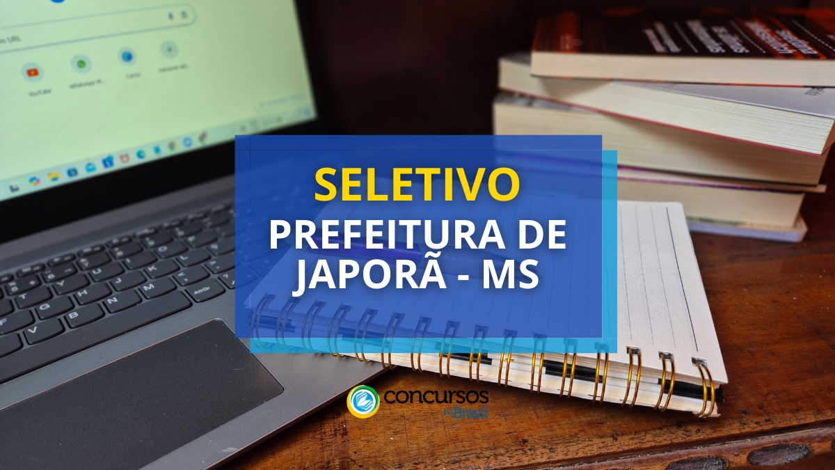 Prefeitura de Japorã – MS abre vagas em actual sistema seletivo