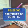 Concurso Prefeitura de Sério – RS está com edital aberto