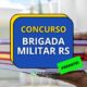 Concurso Brigada Militar RS tem organizadora contratada; 1.350 vagas