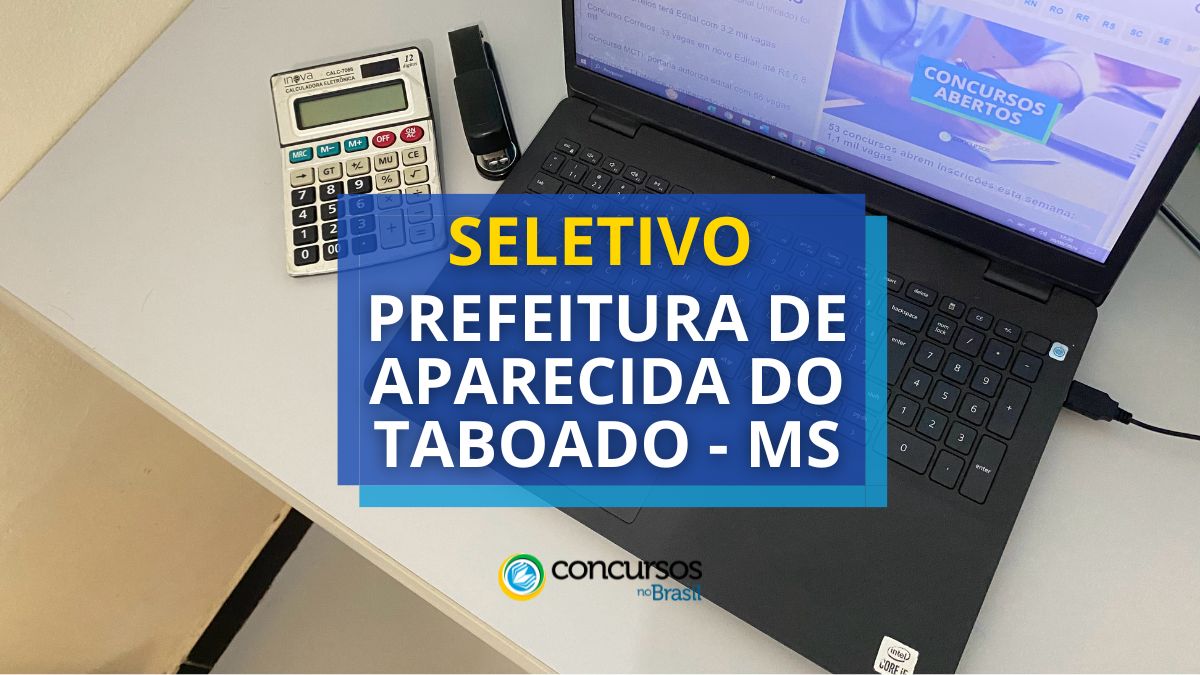 Prefeitura de Aparecida do Taboado – MS: até R$ 5,8 milénio em seletivo