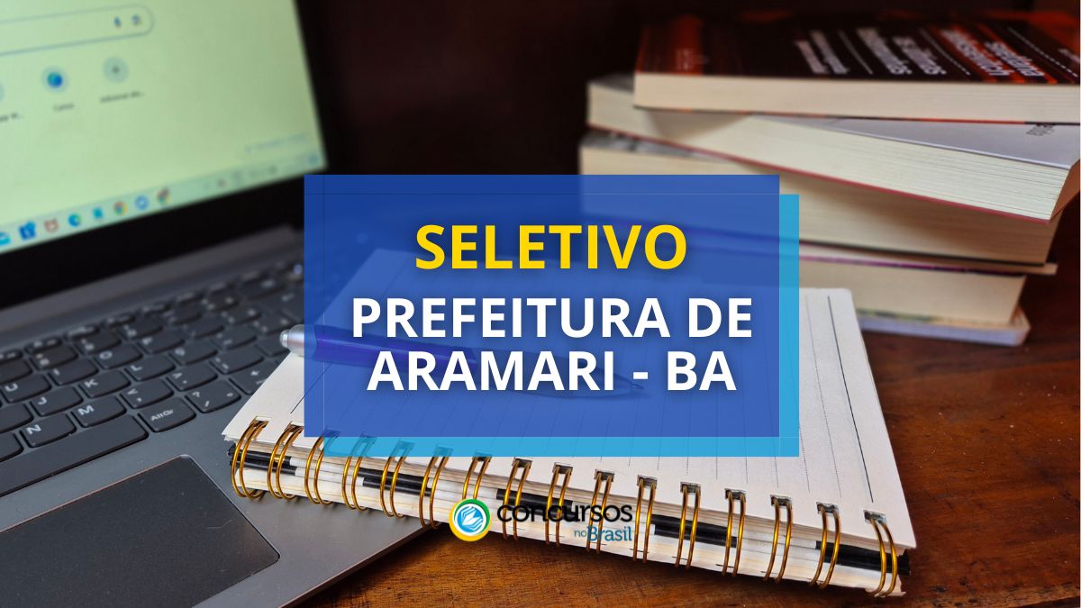 Seletivo Prefeitura de Aramari – BA abre mais de 390 vagas