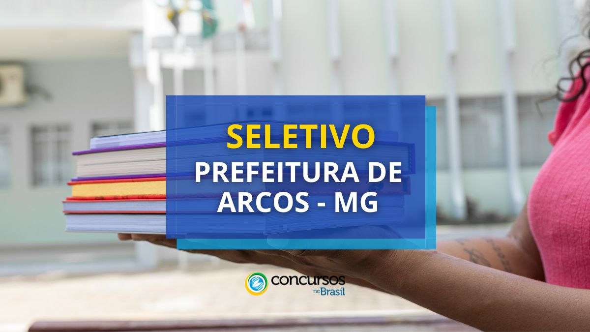 Prefeitura de Arcos – MG anuncia cartaz de seletivo