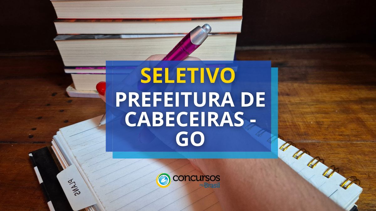 Prefeitura de Cabeceiras – GO abre 99 vagas em seletivo