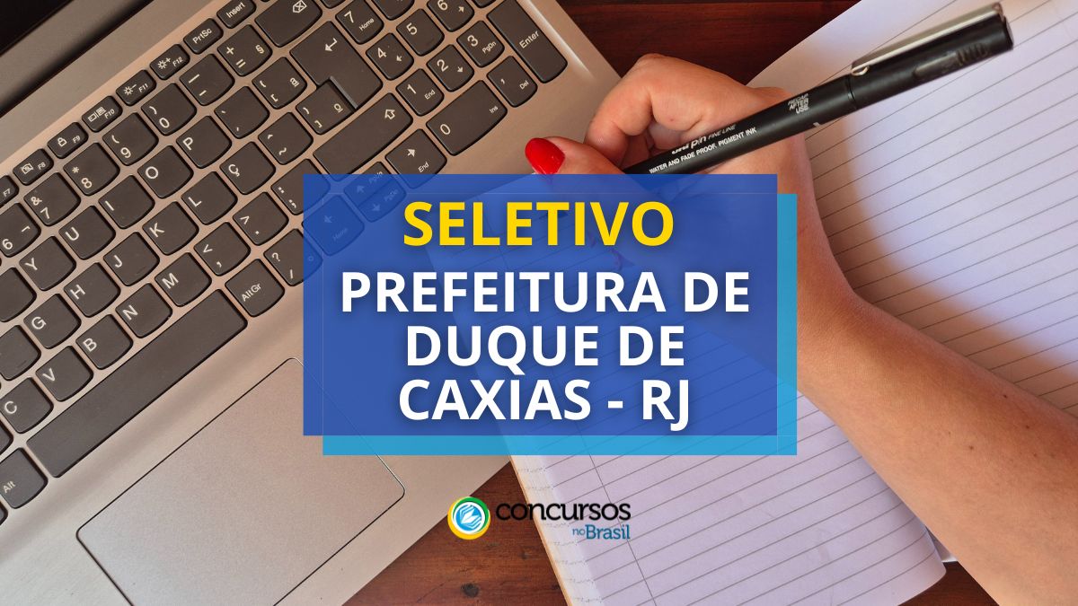 Seletivo Prefeitura de Duque de Caxias – RJ abre mais de 460 vagas