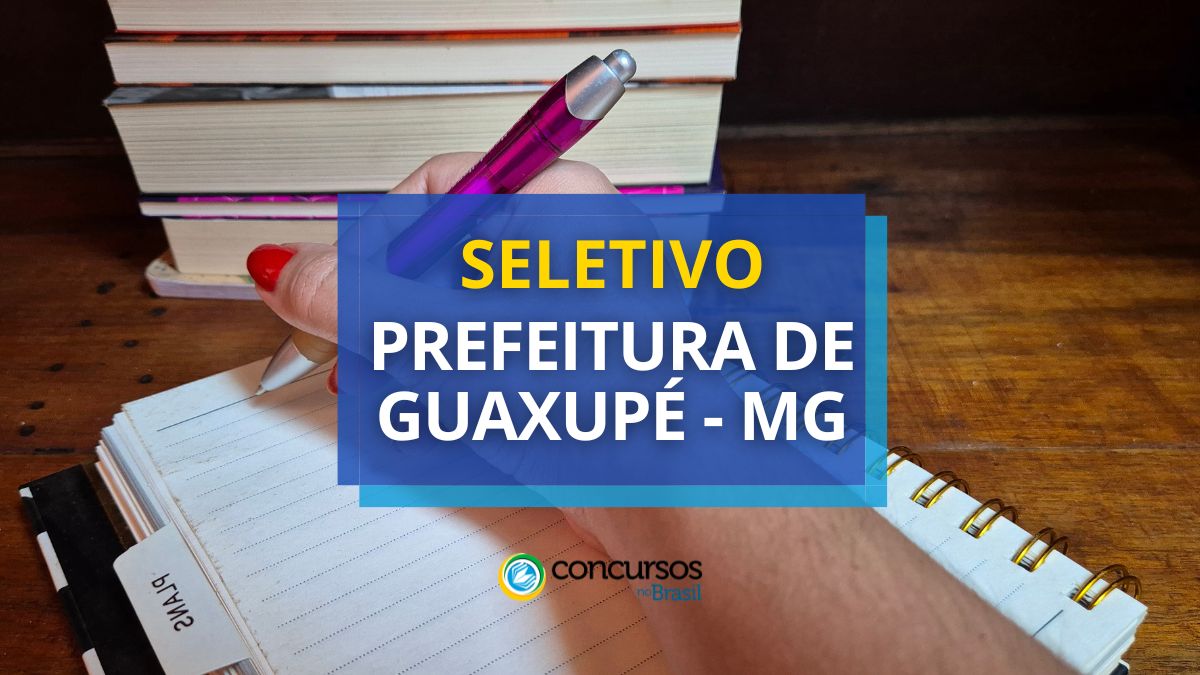 Processo seletivo Prefeitura de Guaxupé, Prefeitura de Guaxupé, editais Prefeitura de Guaxupé, vagas Prefeitura de Guaxupé.