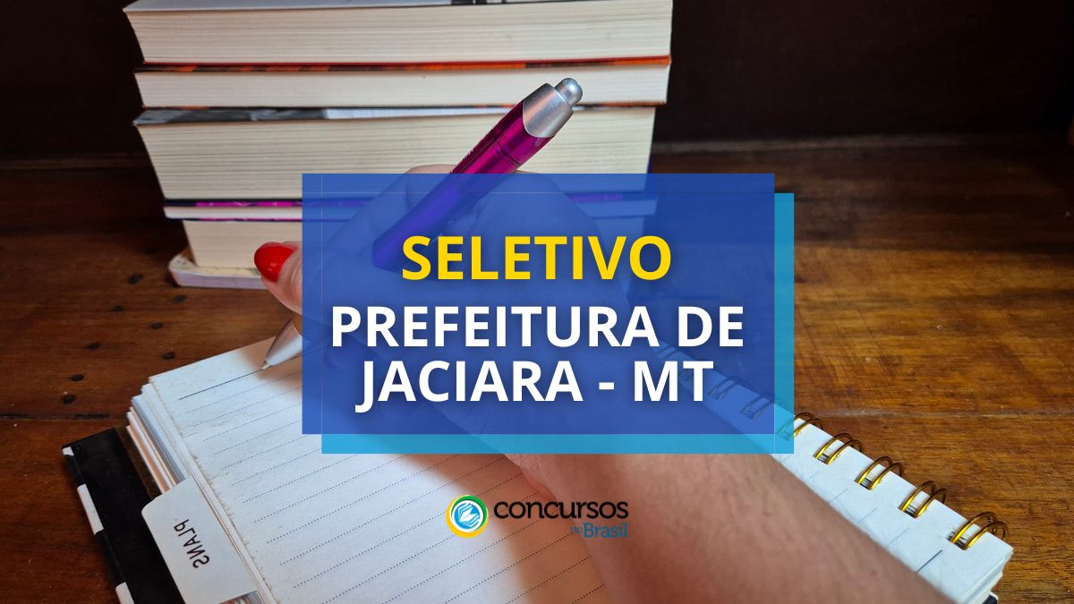 Processo seletivo Prefeitura de Jaciara, Prefeitura de Jaciara, vaga Prefeitura de Jaciara, edital Prefeitura de Jaciara.