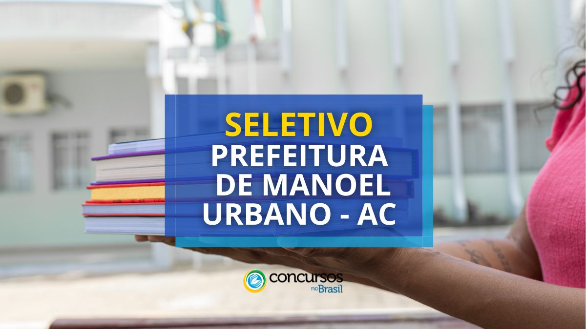 Processo seletivo Prefeitura de Manoel Urbano, Prefeitura de Manoel Urbano, edital Prefeitura de Manoel Urbano, vagas Prefeitura de Manoel Urbano.