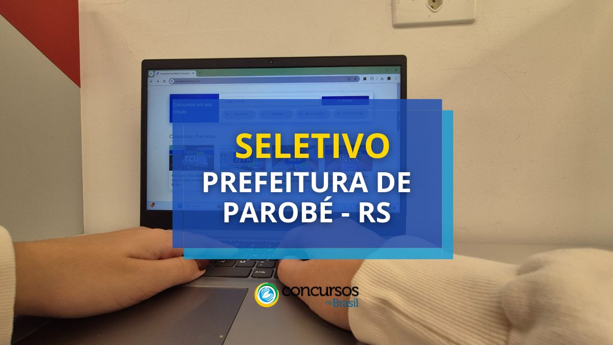 Prefeitura de Parobé – RS recebe inscrições em seletivo