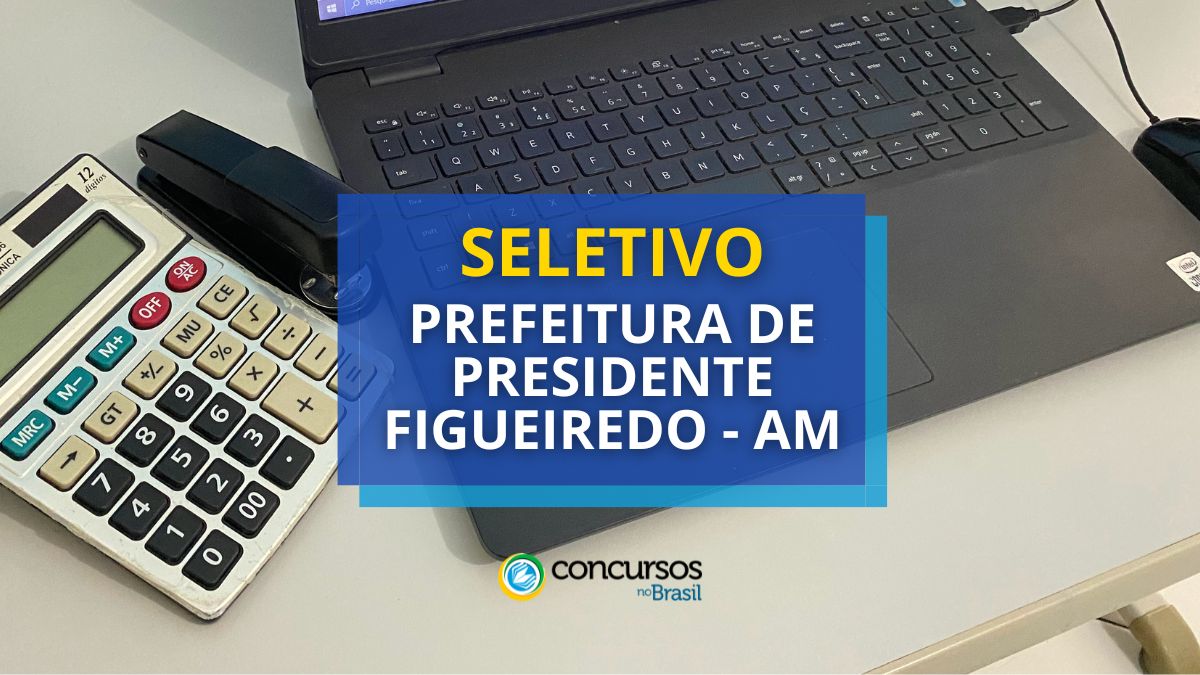 Seletivo Prefeitura de Presidente Figueiredo – AM abre 457 vagas