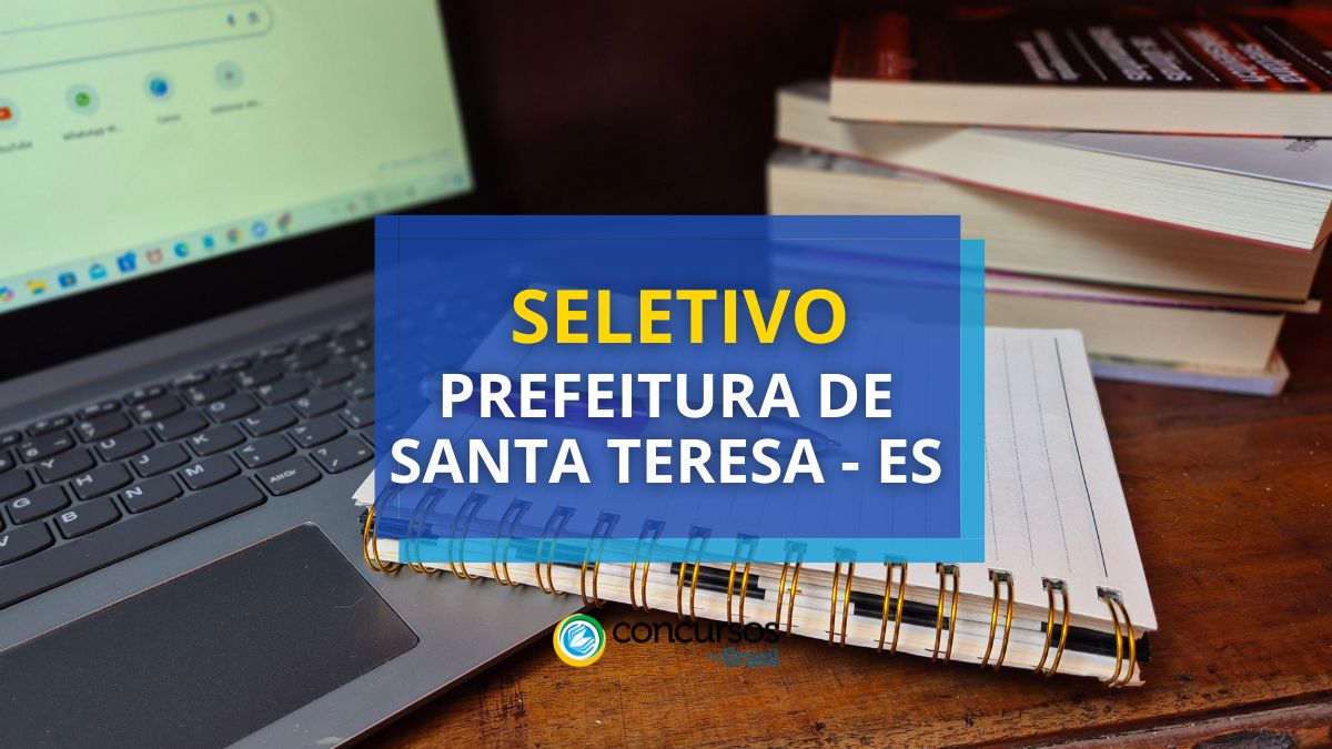 Processo seletivo Prefeitura de Santa Teresa, Prefeitura de Santa Teresa, edital Prefeitura de Santa Teresa.