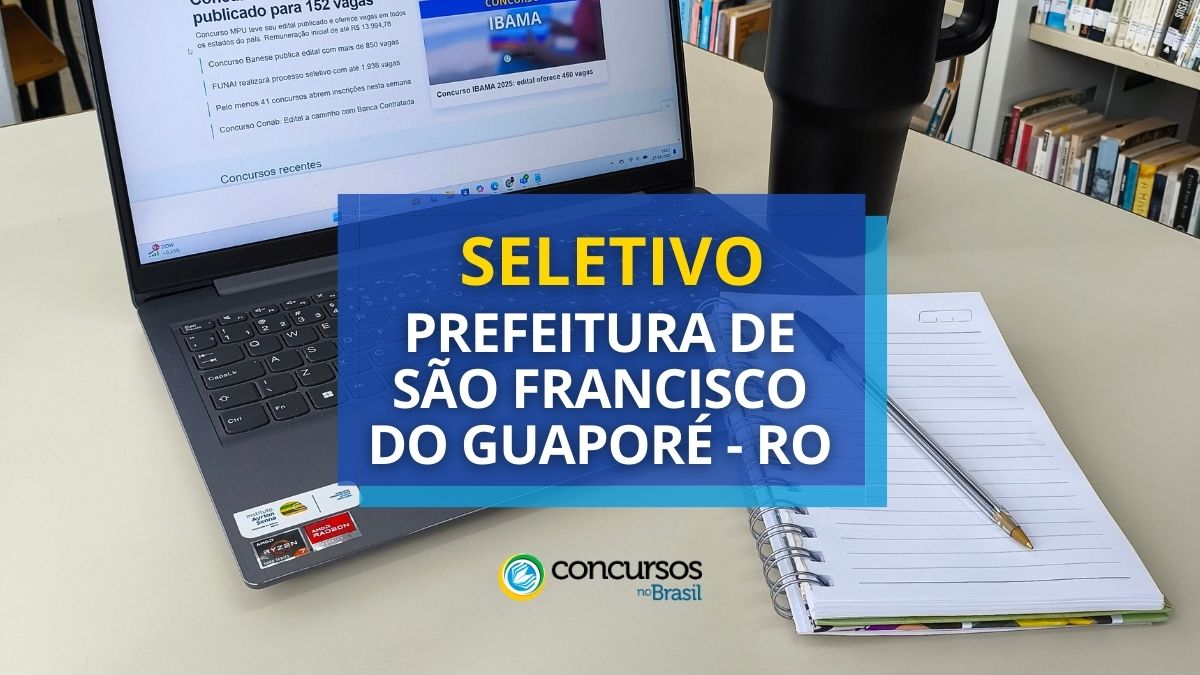 Seletivo Prefeitura de São Francisco do Guaporé – RO abre vagas