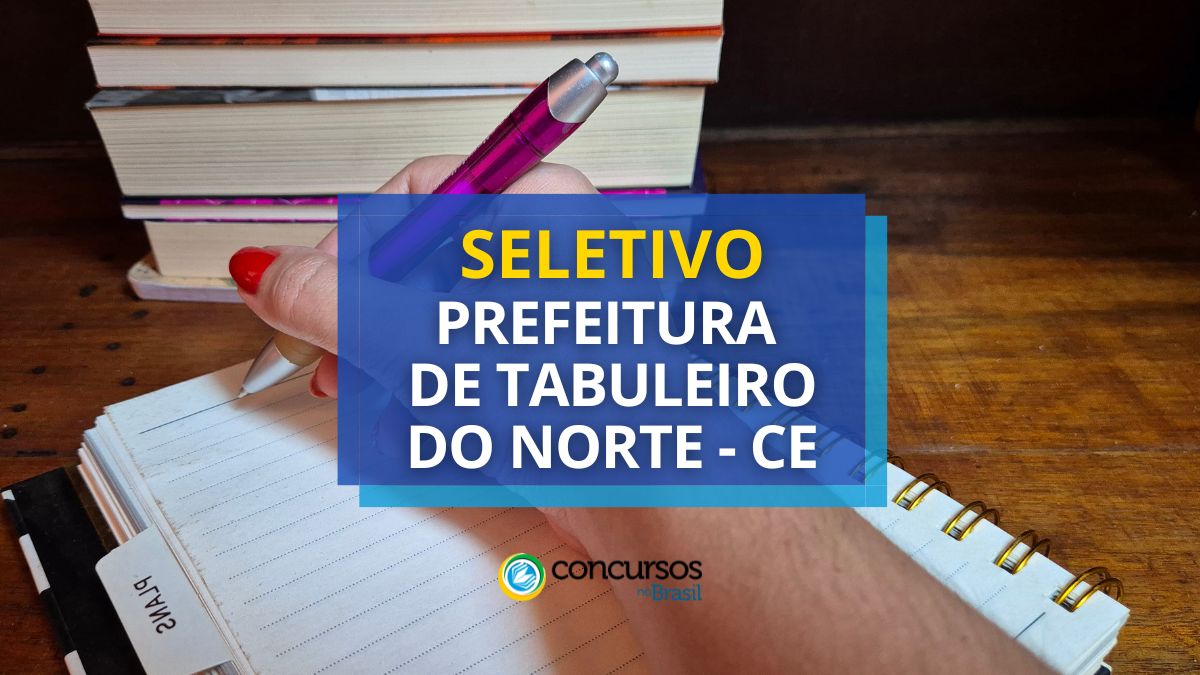 Processo seletivo Prefeitura de Tabuleiro do Norte, Prefeitura de Tabuleiro do Norte, edital Prefeitura de Tabuleiro do Norte, vagas Prefeitura de Tabuleiro do Norte.