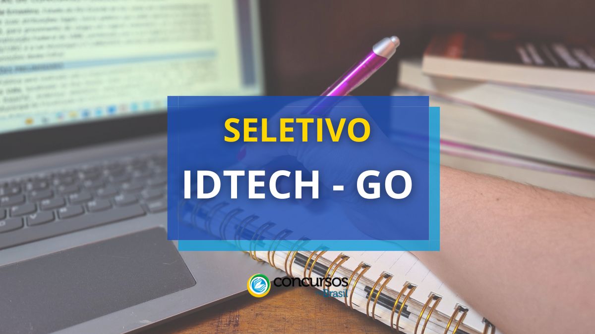 Processo seletivo IDTECH - GO, Edital IDTECH - GO, Vagas IDTECH - GO, IDTECH - GO.