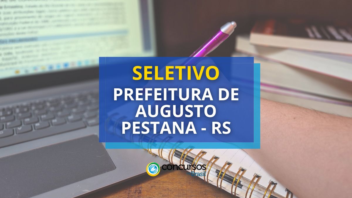 Processo seletivo Prefeitura de Augusto Pestana - RS, Prefeitura de Augusto Pestana RS, Edital de Augusto Pestana RS, Vagas de Augusto Pestana.