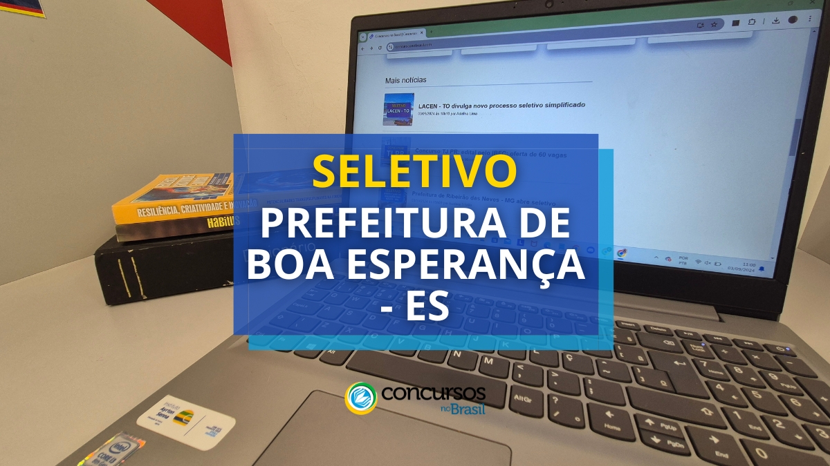 Prefeitura de Boa Esperança – ES: 2 editais de seletivo; até R$ 11 milénio