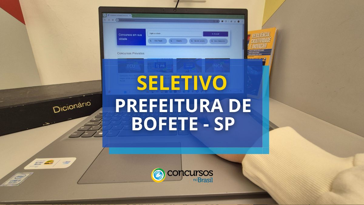 Prefeitura de Bofete – SP divulga 3 editais de ordem seletivo