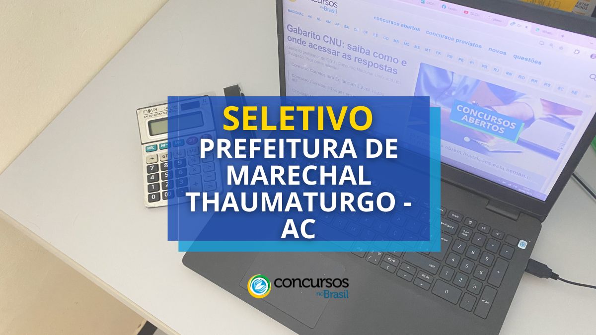 Prefeitura de Marechal Thaumaturgo – AC: seletivo com 211 vagas