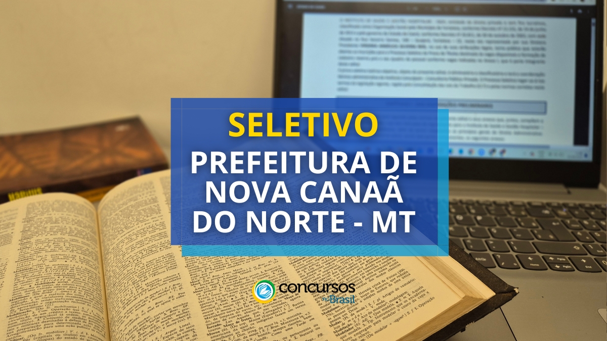 Prefeitura de Novidade Canaã do Setentrião – MT salário até R$ 6,5 milénio em seletivo