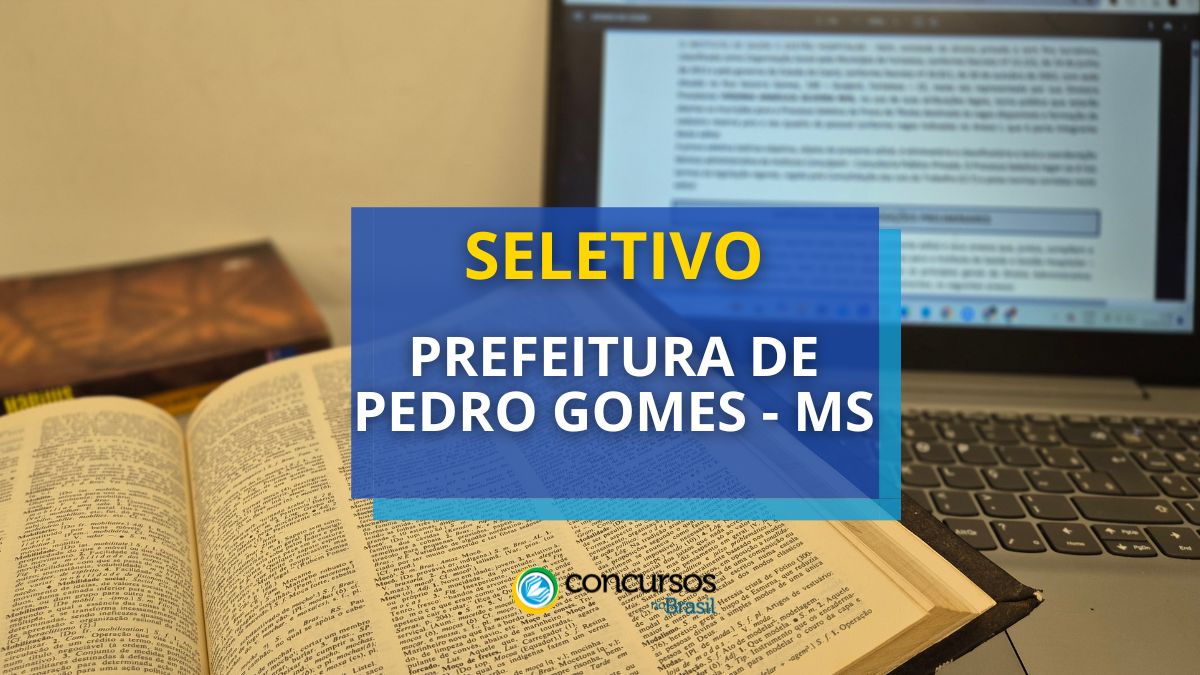 Prefeitura de Pedro Gomes – MS abre editais de método seletivo
