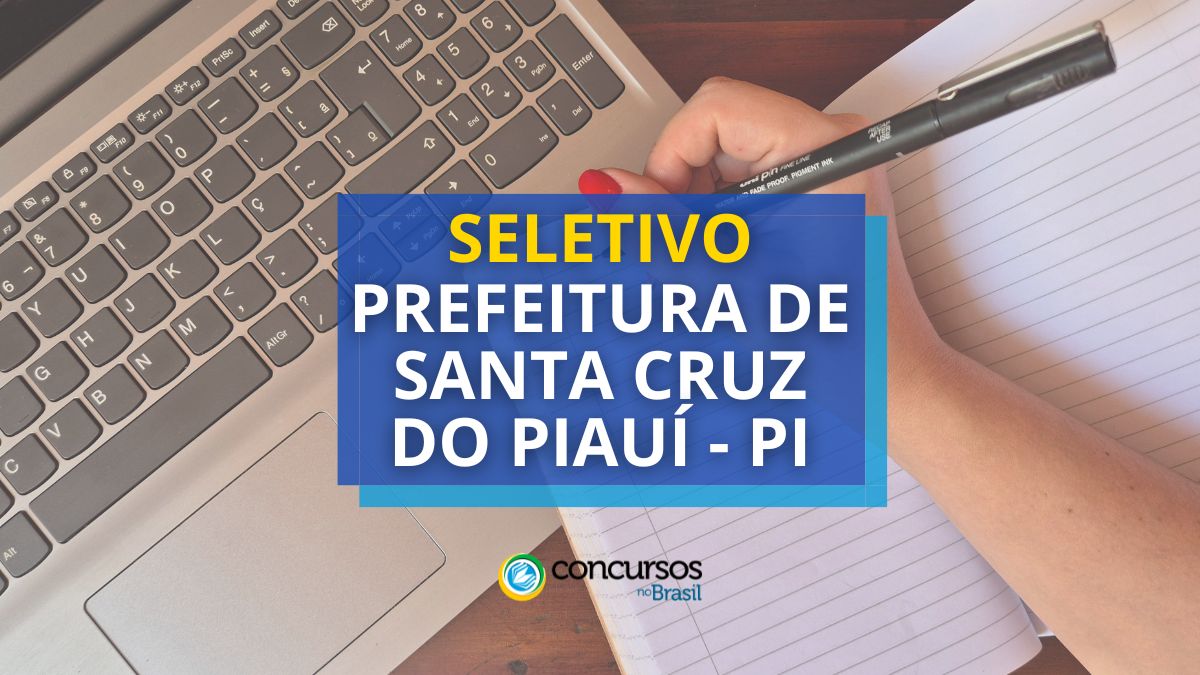 Prefeitura de Santa Cruz do Piauí – PI: 77 vagas para a Obséquio