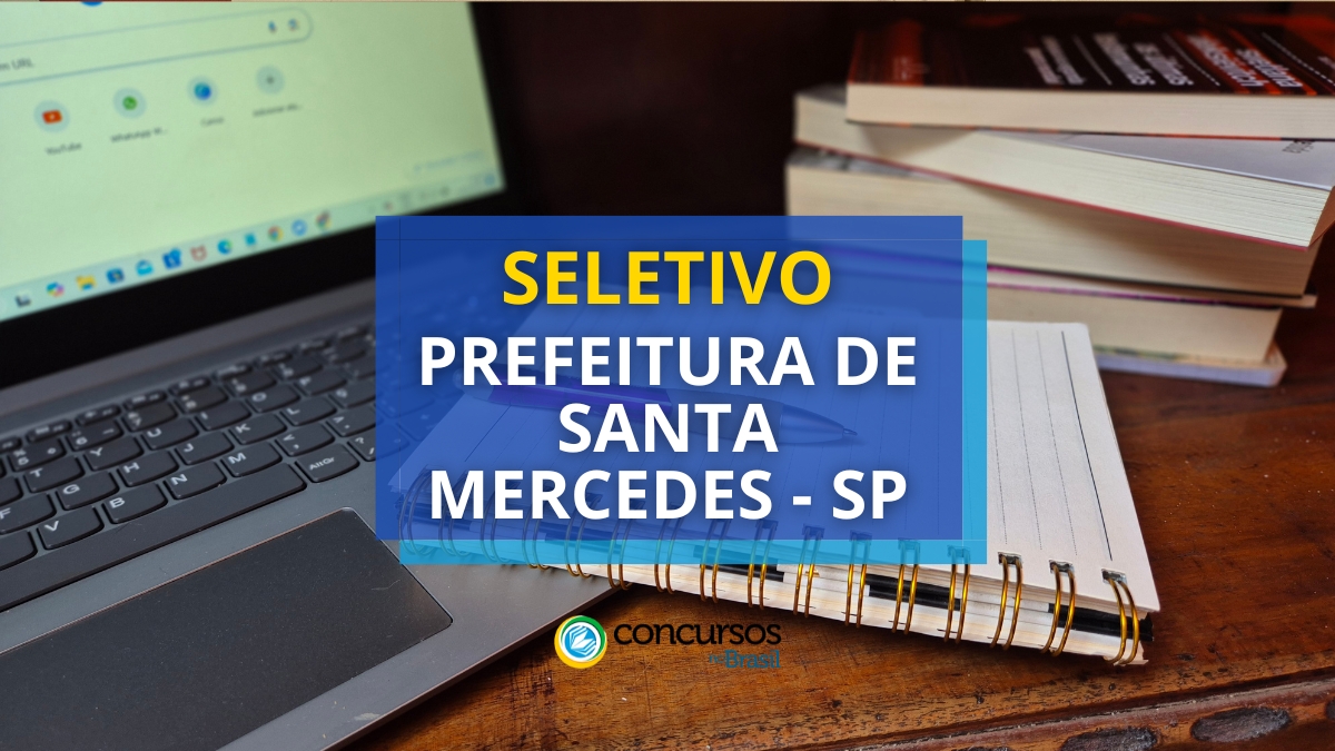 Prefeitura de Santa Mercedes – SP abre cartaz de arrumação seletivo